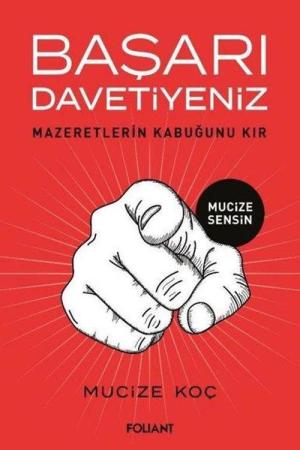 Başarı Davetiyeniz Mazeretlerin Kabuğunu Kır
