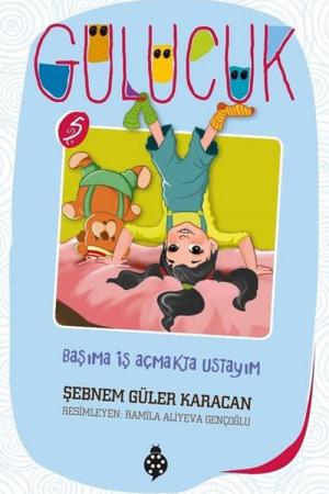 Başıma İş Açmakta Ustayım / Gülücük 5