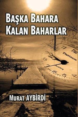 Başka Baharlara Kalan Baharlar