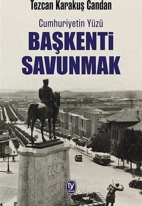 Başkenti Savunmak Cumhuriyetin Yüzü