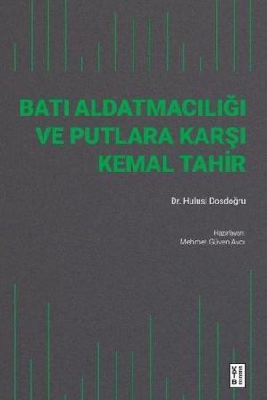 Batı Aldatmacılığı ve Putlara Karşı Kemal Tahir