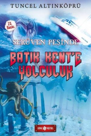 Batık Kent'e Yolculuk / Serüven Peşinde 1