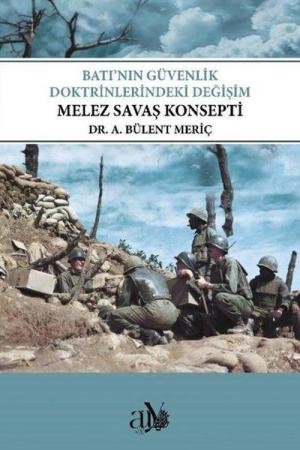 Batı’nın Güvenlik Doktrinlerindeki Değişim: Melez Savaş Konsepti