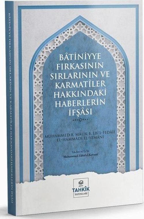 Batiniyye Fırkasının Sırlarının ve Karmatîler Hakkındaki Haberlerin İfşası