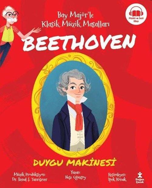 Bay Majör’le Klasik Müzik Masalları Beethoven - Duygu Makinesi