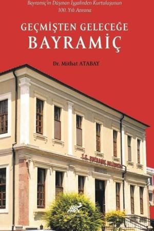 Bayramiç’in Düşman İşgalinden Kurtuluşunun 100.Yılı Anısına Geçmişten Geleceğe Bayramiç