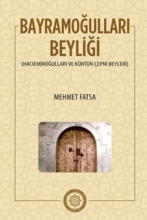 Bayramoğulları Beyliği Hacıemiroğulları ve Kürtün Çepni Beyleri