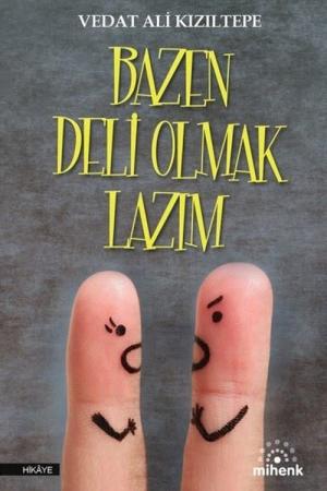 Bazen Deli Olmak Lazım