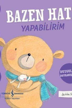 Bazen Hata Yapabilirim – Duygularım Davranışlarım
