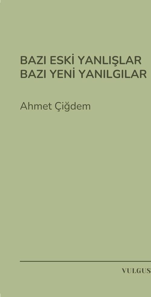 Bazı Eski Yanlışlar Bazı Yeni Yanılgılar