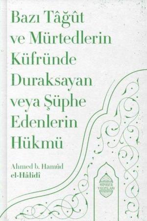Bazı Tağût Ve Mürtedlerin Küfründe Duraksayan Veya Şüphe Edenlerin Hükmü