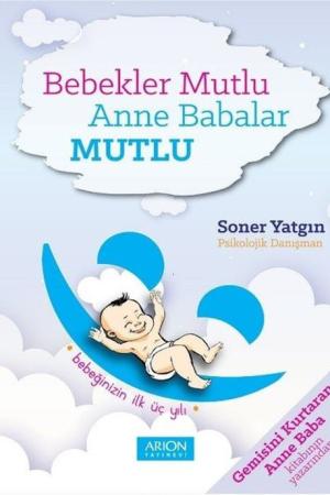 Bebekler Mutlu Anne Babalar Mutlu Bebeğinizin İlk Üç Yılı