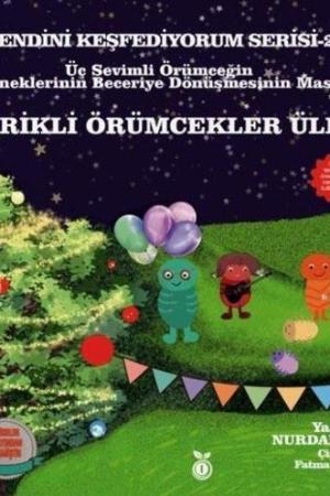 Becerikli Örümcekler Ülkesi (Renkli Resimli -6+Yaş)
