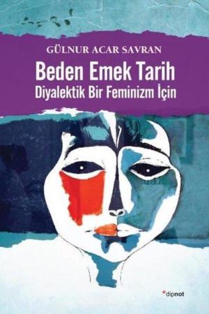 Beden Emek Tarih Diyalektik Bir Feminizm İçin