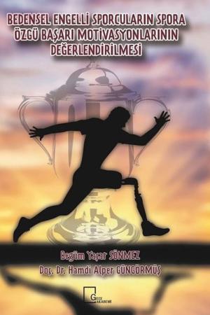 Bedensel Engelli Sporcuların Spora Özgü Başarı Motivasyonlarının Değerlendirilmesi