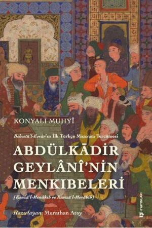 Behcetü'l Esrar'ın İlk Türkçe Manzum Tercümesi: Abdülkādir Geylanî'nin Menkıbeleri