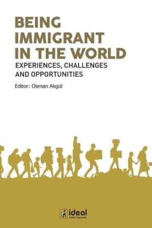 Being Immigrant In The World Experiences, Challenges and Opportunities