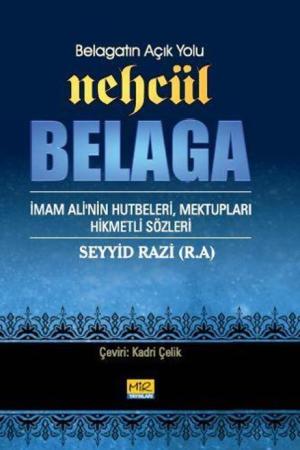 Belagatın Açık Yolu Nehcül Belaga İmam Ali'nin Hutbeleri, Mektupları Hikmetli Sözleri