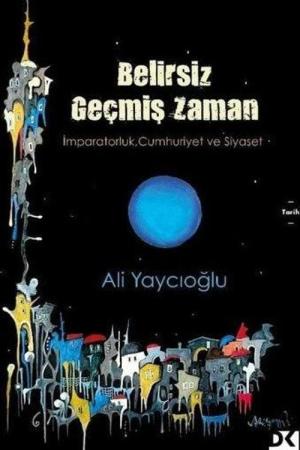 Belirsiz Geçmiş Zaman İmparatorluk, Cumhuriyet ve Siyaset