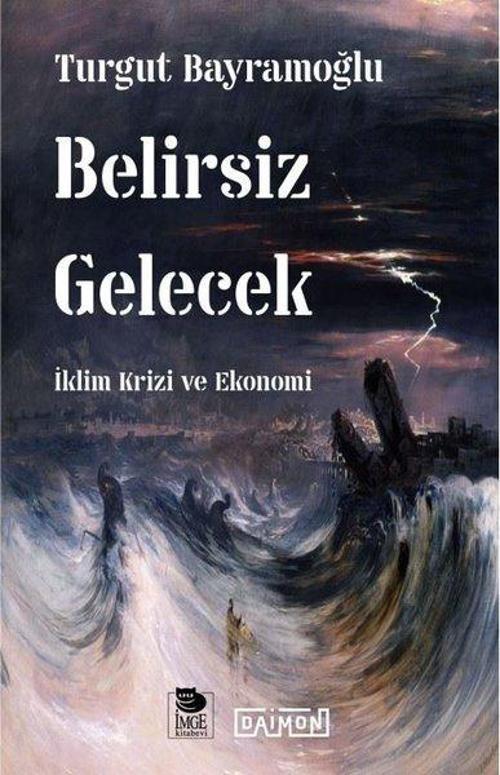 Belirsiz Gelecek / İklim Krizi ve Ekonomi