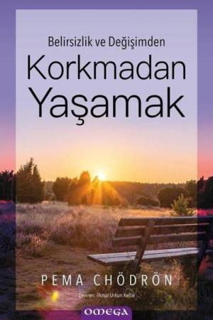 Belirsizlik ve Değişimden Korkmadan Yaşamak