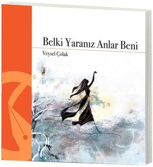 Belki Yaranız Anlar Beni