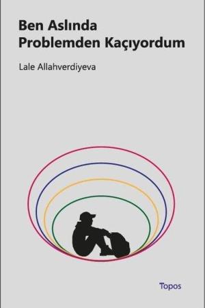 Ben Aslında Problemden Kaçıyordum