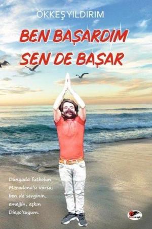 Ben Başardım Sen De Başar