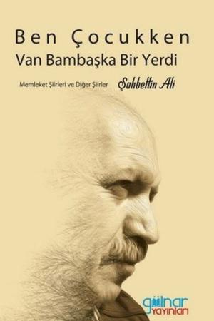 Ben Çocukken Van Bambaşka Bir Yerdi