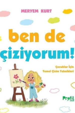 Ben de Çiziyorum! Çocuklar İçin Temel Çizim Teknikleri