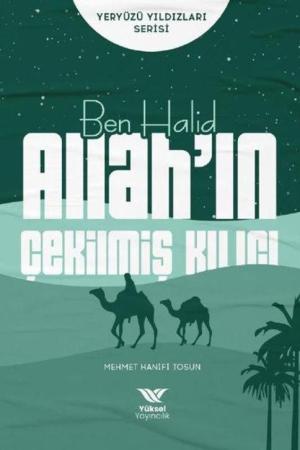 Ben Halid / Allah’ın Çekilmiş Kılıcı
