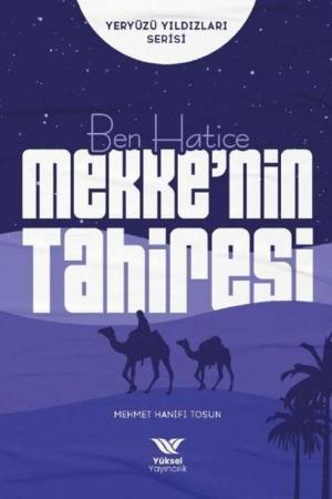 Ben Hatice / Mekke'nin Tahiresi