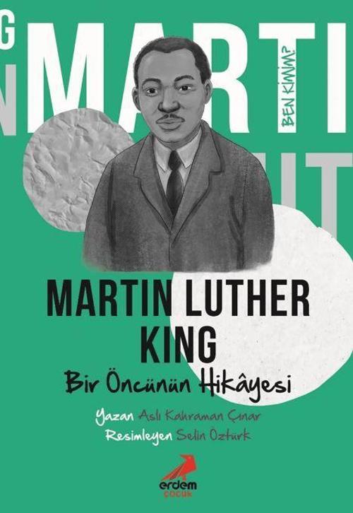 Ben Kimim? / Bir Öncünün Hikayesi Martin Luther King