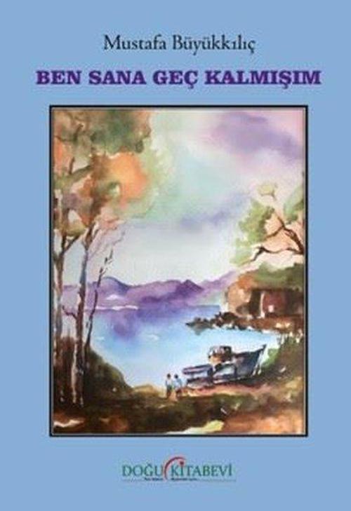 Ben Sana Geç Kalmışım