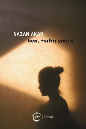 Ben, + Sıfır; Yani O