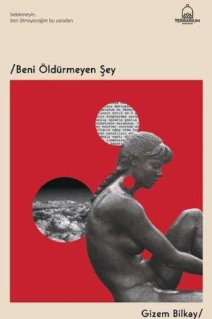 Beni Öldürmeyen Şey