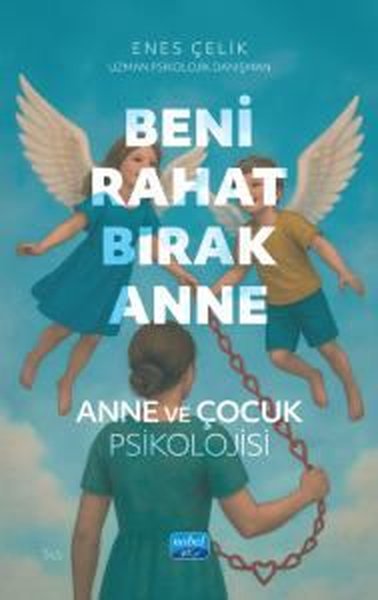 Beni Rahat Bırak Anne Anne ve Çocuk Psikolojisi