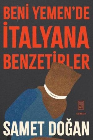 Beni Yemen'de İtalyana Benzetirler