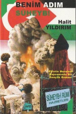 Benim Adım Süheyb! (Filistin Meselesi Kapsamında Bir Gençlik Romanı)