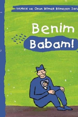 Benim Babam! / Yaman ve Onun Bitmek Bilmeyen Soruları