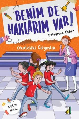 Benim de Haklarım Var! 1 / Okuldaki Çılgınlık