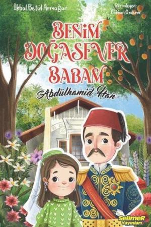 Benim Doğasever Babam Abdülhamid Han