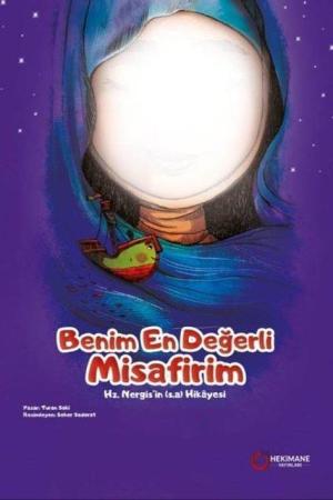 Benim En Değerli Misafirim Hz. Nergis'in(s.a.) Hikayesi