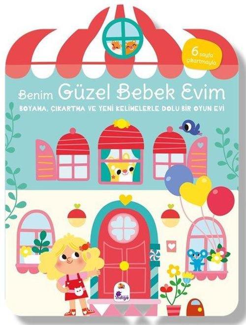 Benim Güzel Bebek Evim – Boyama, Çıkartma ve Yeni Kelimelerle Dolu Bir Oyun Evi (6 Sayfa Çıkartmasıyla)