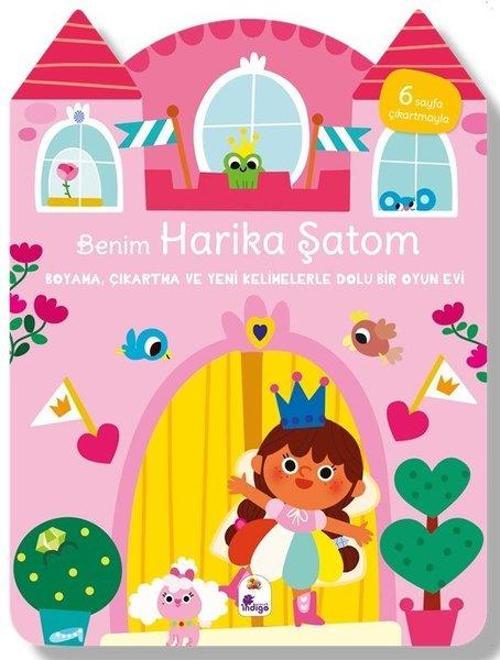 Benim Harika Şatom – Boyama, Çıkartma ve Yeni Kelimelerle Dolu Bir Oyun Evi (6 Sayfa Çıkartmasıyla)