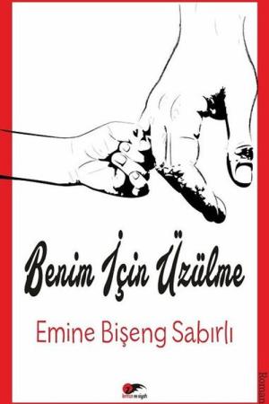 Benim İçin Üzülme