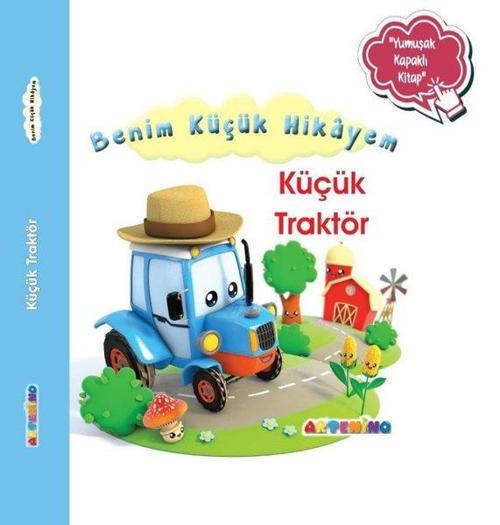 Benim Küçük Hikayem Küçük Traktör / Sünger Kapaklı Bebek Hikayesi