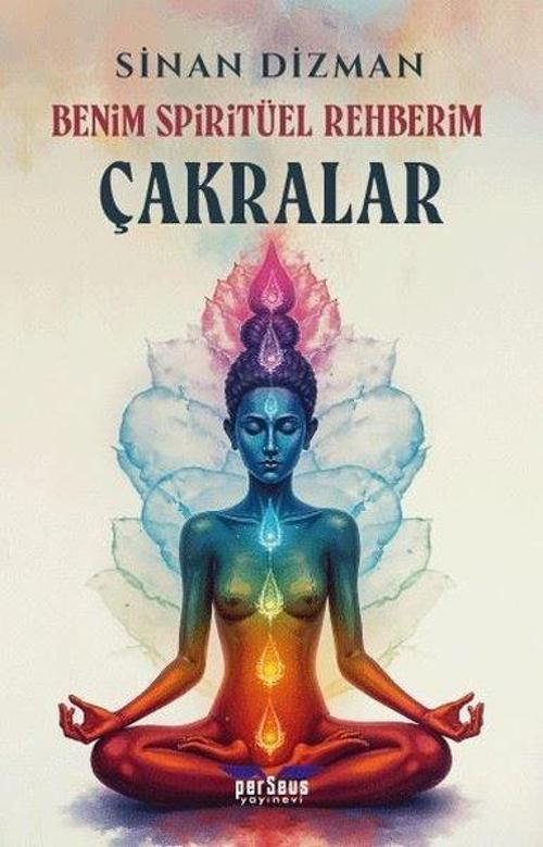 Benim Spiritüel Rehberim - Çakralar
