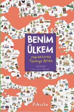 Benim Ülkem Meraklısına Türkiye Atlası (Ciltli)