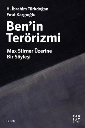 Ben'in Terörizmi Max Stirner Üzerine Bir Söyleşi